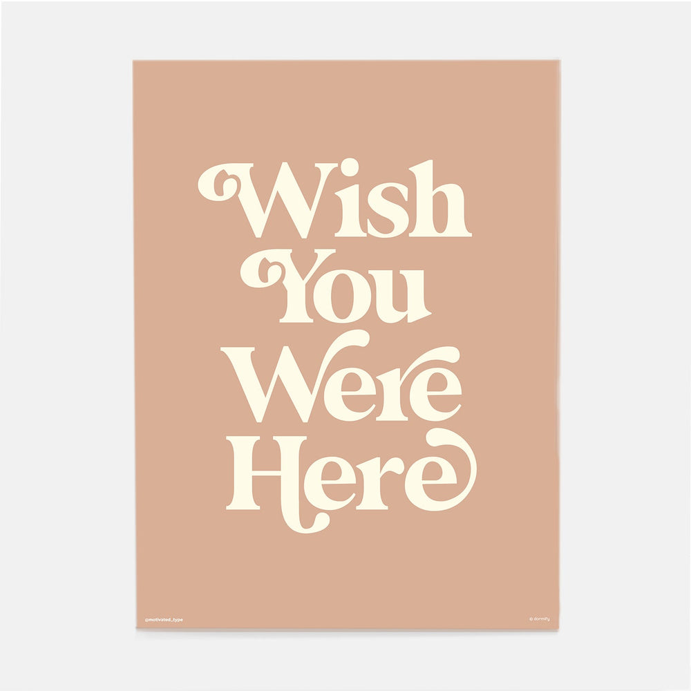 Dormify Wish You Were Here Print By Motivated Type Dorm Essentials 16" x 20" Dormify
