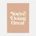 You're Doing Great Print By Motivated Type